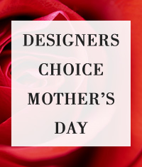Designer's Choice Bouquet Mother's Day